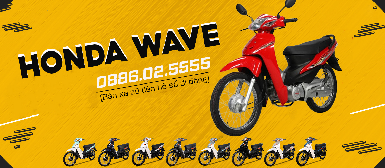 Thanh lý xe máy Wave S, Wave RS, Wave RSX, Wave Thái